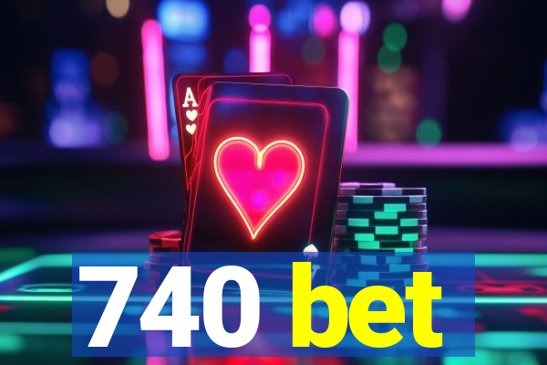 740 bet